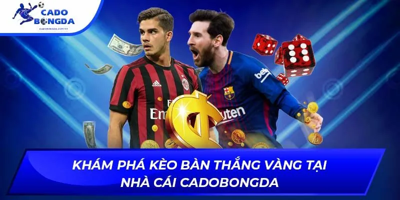 kèo bàn thắng vàng
